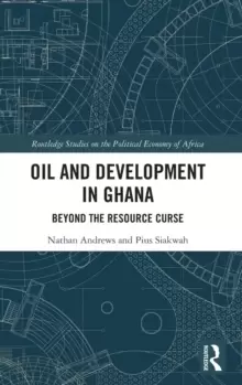 Image of Oil and Development in Ghana : Beyond the Resource Curse