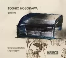 Image of Toshio Hosokawa: Gardens