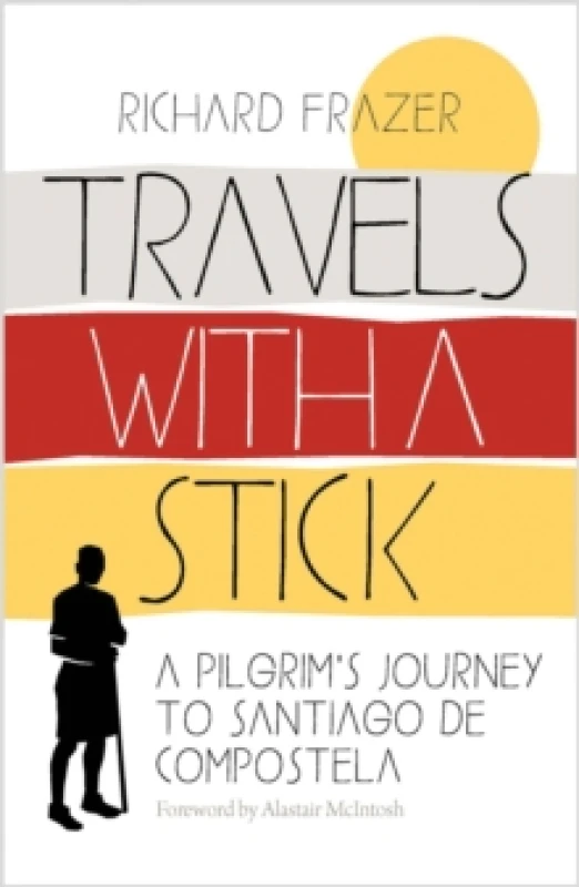 Image of Travels With a Stick : A Pilgrims Journey to Santiago de Compostela Paperback / softback
