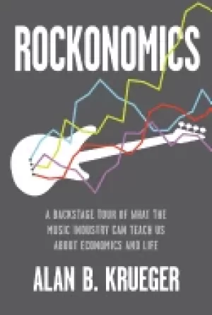 Image of rockonomics a backstage tour of what the music industry can teach us about