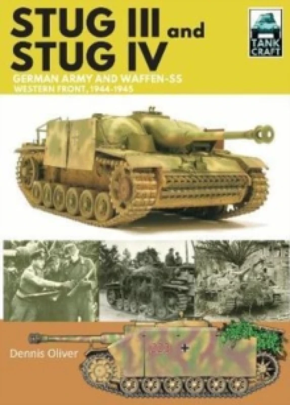 Image of Stug III and IV : German Army, Waffen-SS and Luftwaffe, Western Front, 1944-1945 Paperback / softback