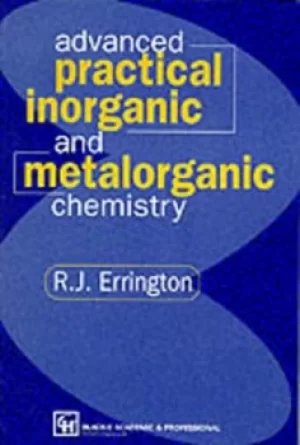 Image of Advanced practical inorganic and metalorganic chemistry by R. John Errington