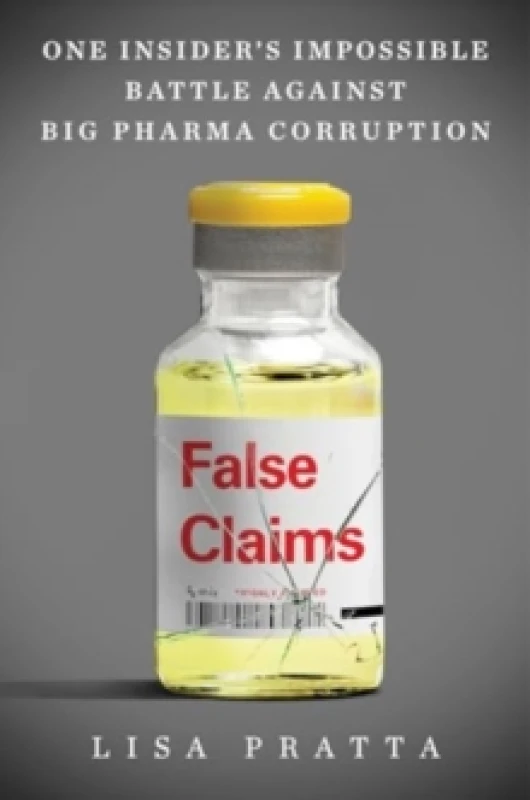 Image of False Claims. Hardback. By Lisa Pratta Books