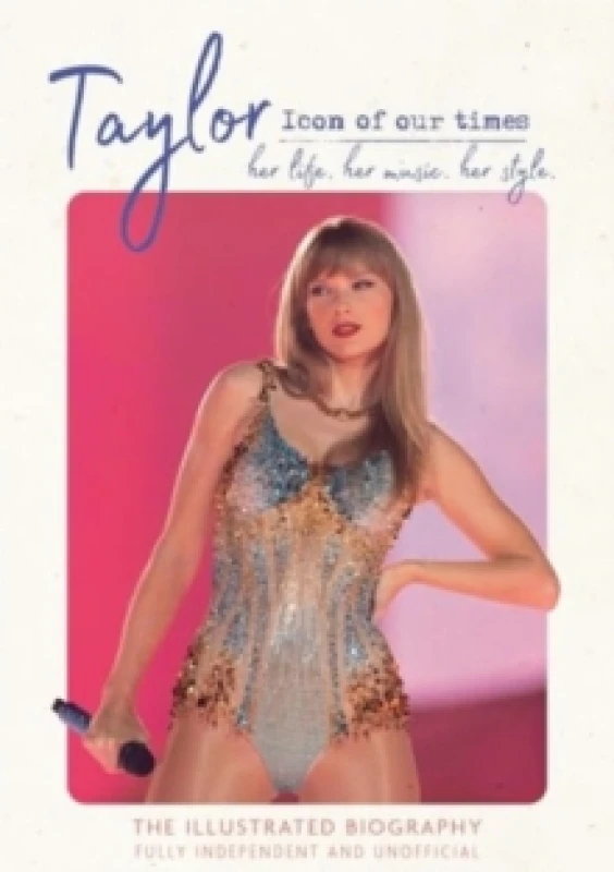 Image of Taylor - Icon of our Times : her life. her music. her style. Hardback