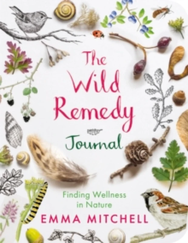 Image of The Wild Remedy Journal : Finding Wellness in Nature Paperback / softback