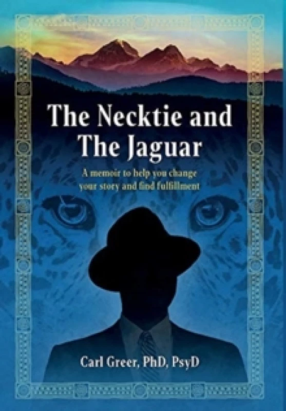 Image of The Necktie and the Jaguar : A memoir to help you change your story and find fulfillment Hardback