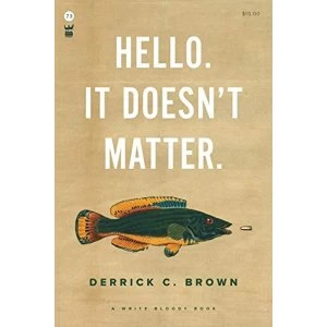 Image of Hello. It Doesn't Matter. Paperback / softback 2018