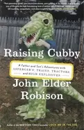 Image of raising cubby a father and sons adventures with aspergers trains tractors a
