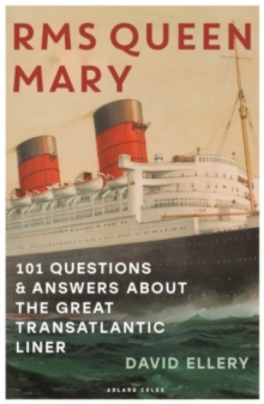 Image of RMS Queen Mary : 101 Questions and Answers About the Great Transatlantic Liner Paperback / softback