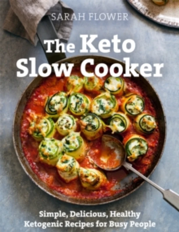 Image of The Keto Slow Cooker : Simple, Delicious, Healthy Ketogenic Recipes for Busy People Paperback / softback