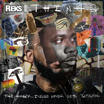 Image of Reks - T.H.I.N.G.S. (The Hunger Inside Never Gets Satisfied) Vinyl