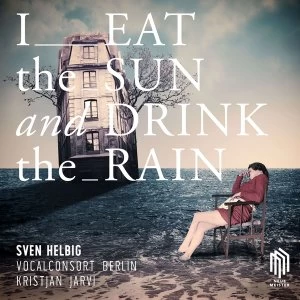Image of Sven Helbig, Vocalconsort Berlin - I Eat The Sun And Drink The Rain Vinyl