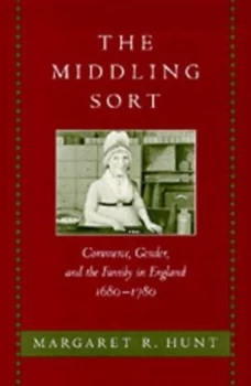 Image of The Middling Sort by Margaret R. Hunt Hardback