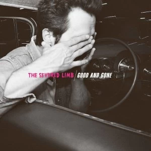 Image of The Severed Limb - Good And Gone Vinyl