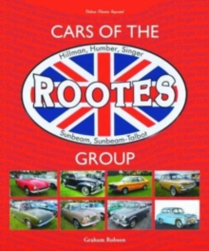Image of Cars of the Rootes Group : Hillman, Humber, Singer, Sunbeam, Sunbeam-Talbot Hardback