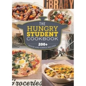 Image of The Hungry Student Cookbook : 200+ Quick and Simple Recipes