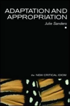 Image of Adaptation and Appropriation by Julie Sanders Paperback