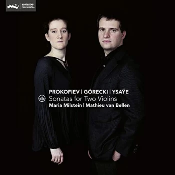 Image of Maria Milstein & Mathieu van Bellen - Prokofiev/G&oacute;recki/Ysa&yuml;e: Sonatas for Two Violins CD