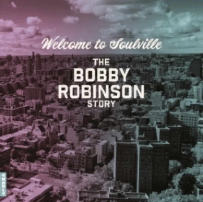Image of Welcome to Soulville (The Bobby Robinson Story) Vinyl