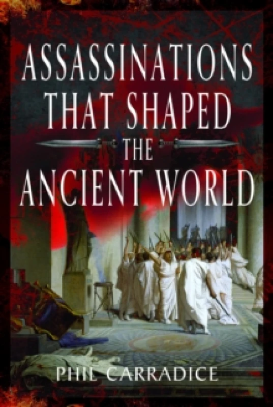 Image of Assassinations That Shaped the Ancient World Hardback