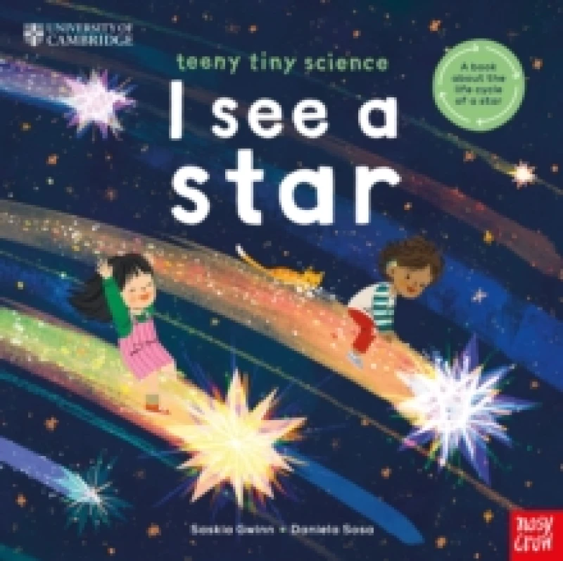 Image of University of Cambridge: Teeny Tiny Science: I See a Star : A book about the life-cycle of a star Paperback / softback
