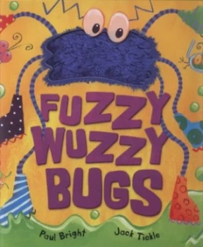 Image of Fuzzy-Wuzzy Bugs by Paul Bright and Jack Tickle Hardback
