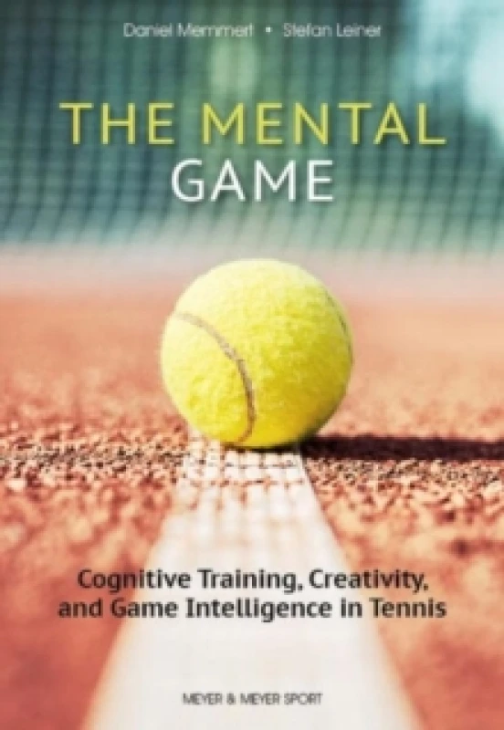 Image of The Mental Game: Tennis : Cognitive Training, Creativity, and Game Intelligence in Tennis Paperback / softback