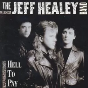 Image of Hell To Pay by The Jeff Healey Band CD Album