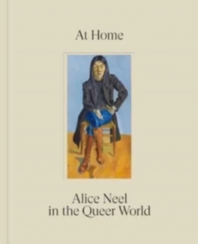Image of At Home: Alice Neel in the Queer World Hardback