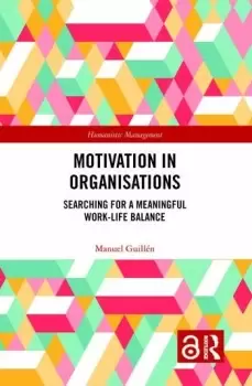 Image of Motivation in OrganisationsSearching for a Meaningful Work-Life Balance