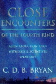 Image of Close Encounters of the Fourth Kind by C D B Bryan Hardback