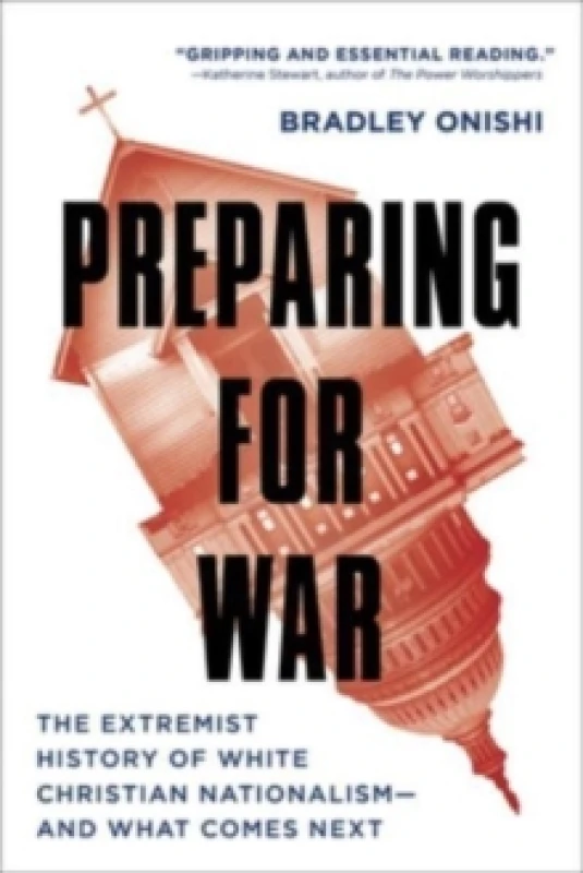 Image of Preparing for War : The Extremist History of White Christian Nationalism--and What Comes Next Paperback / softback