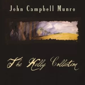 Image of The Kelly Collection by John Campbell Munro CD Album