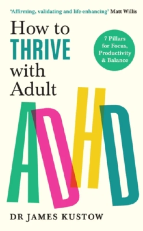 Image of How to Thrive with Adult ADHD : 7 Pillars for Focus, Productivity and Balance Paperback / softback