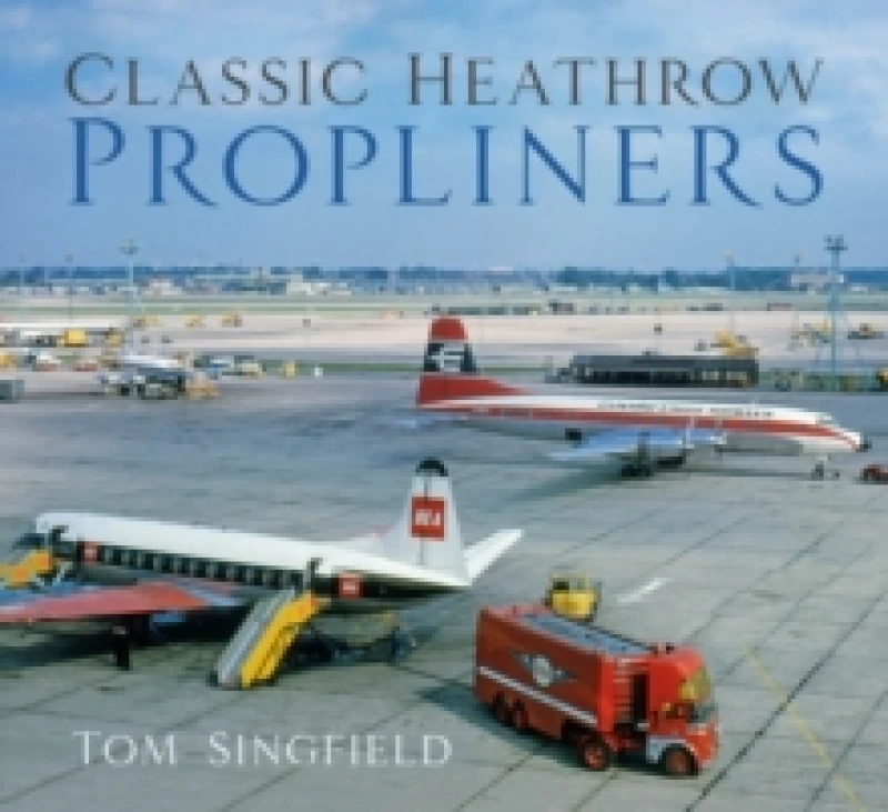 Image of Classic Heathrow Propliners Paperback / softback