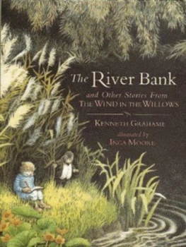 Image of The River Bank and Other Stories from the Wind in the Willows by Kenneth Grahame and Inga Moore Hardback