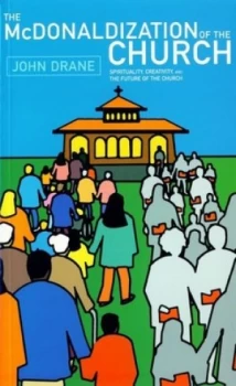 Image of The Mcdonaldization of the Church by John Drane Paperback