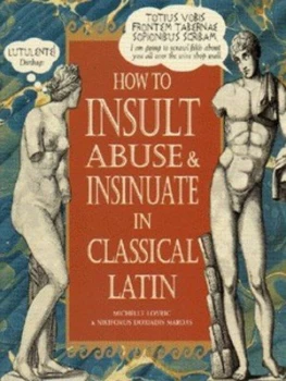 Image of How to Insult Abuse and Insinuate in Classical Latin by Michelle Lovric Hardback