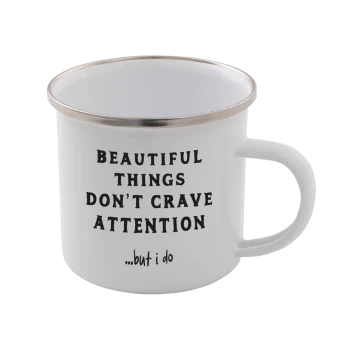 Image of Beautiful Things Don't Crave Attention... But I Do Enamel Mug - White