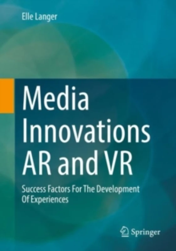 Image of Media Innovations AR and VR : Success Factors For The Development Of Experiences Paperback / softback