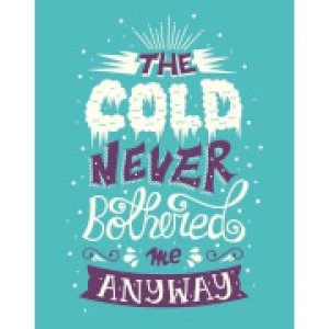 Image of Frozen 'The Cold Never Bothered Me' Art Print