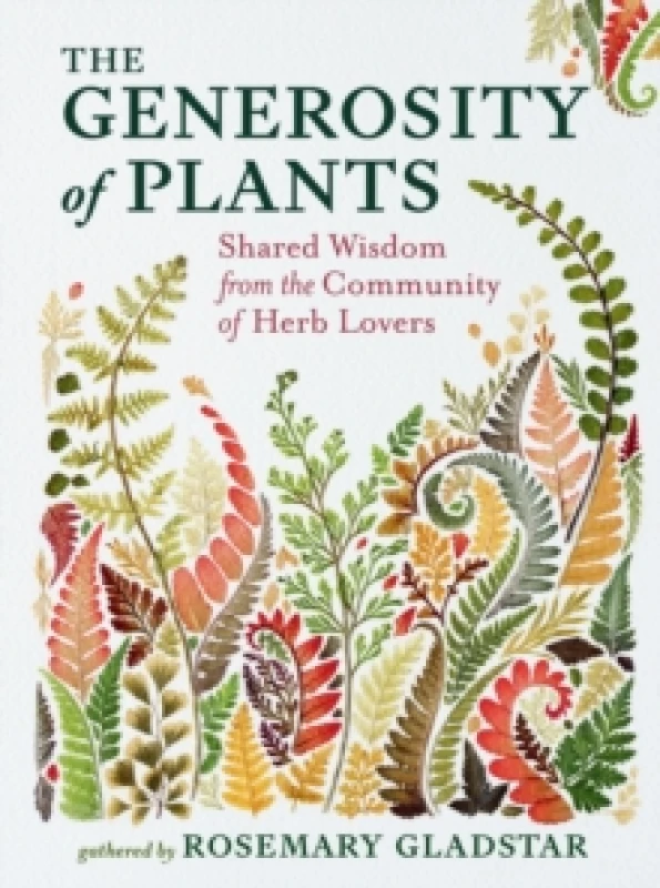 Image of The Generosity of Plants : Shared Wisdom from the Community of Herb Lovers Hardback