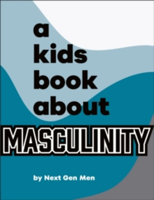 Image of A Kids Book About Masculinity Hardback