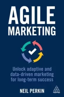 Image of Agile Marketing : Unlock Adaptive and Data-driven Marketing for Long-term Success