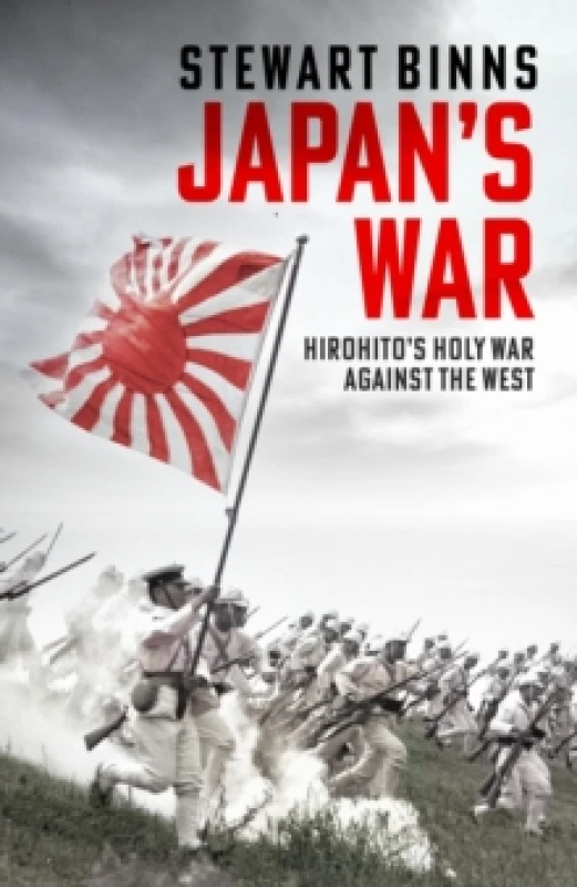 Image of Japan's War : Hirohitos Holy War Against the West Hardback