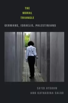 Image of The Moral Triangle : Germans, Israelis, Palestinians