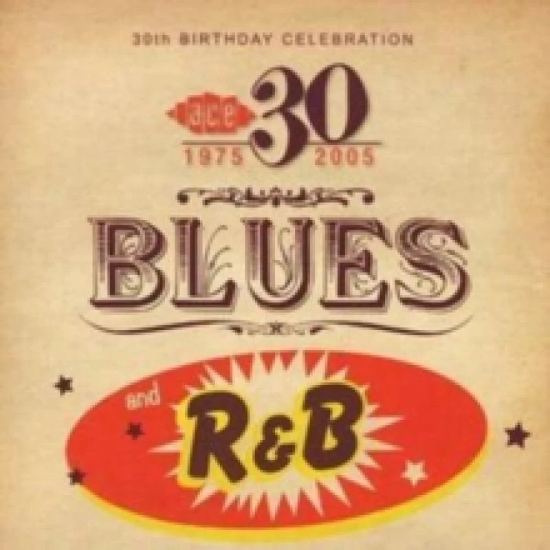 Image of Ace 30 - 1975-2005: Blues and R&B CD / Album
