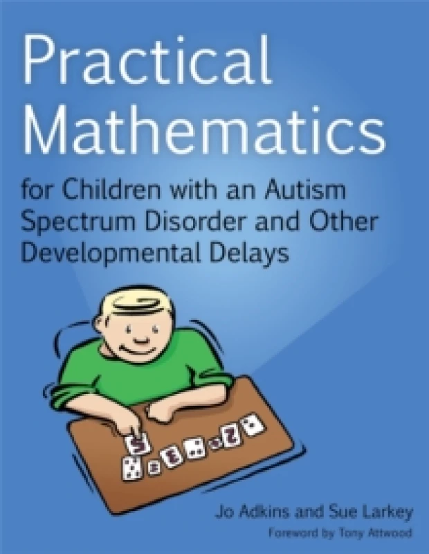 Image of Practical Mathematics for Children with an Autism Spectrum Disorder and Other Developmental Delays by Sue Larkey Paperback