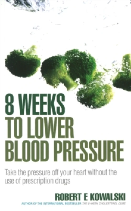 Image of 8 Weeks to Lower Blood Pressure. Paperback. By Robert E Kowalski Books