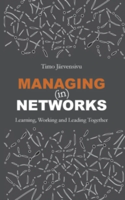 Image of Managing (in) Networks : Learning, Working and Leading Together Paperback / softback